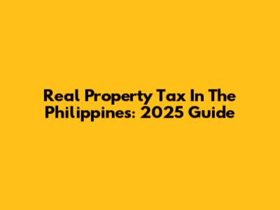 Real Property Tax In The Philippines: 2025 Guide