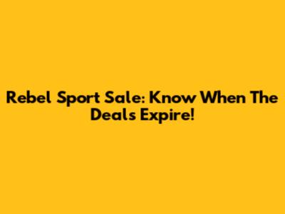 Rebel Sport Sale: Know When The Deals Expire!