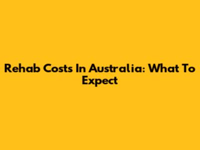 Rehab Costs In Australia: What To Expect