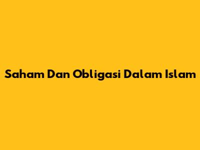 Saham Dan Obligasi Dalam Islam