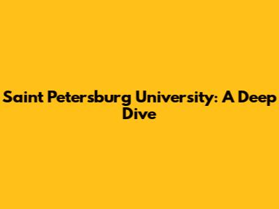 Saint Petersburg University: A Deep Dive
