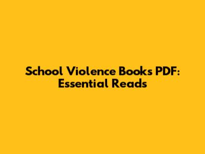 School Violence Books PDF: Essential Reads