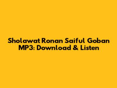 Sholawat Ronan Saiful Goban MP3: Download & Listen