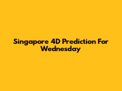 Singapore 4D Prediction For Wednesday