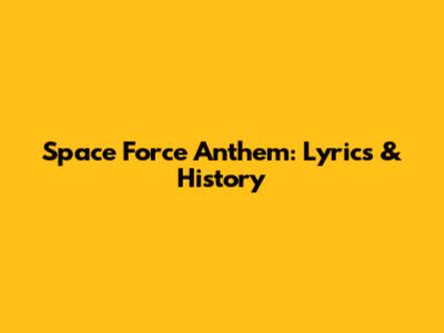Space Force Anthem: Lyrics & History