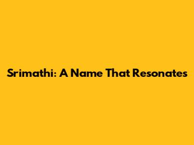 Srimathi: A Name That Resonates
