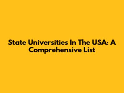 State Universities In The USA: A Comprehensive List