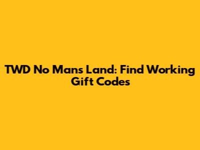 TWD No Man's Land: Find Working Gift Codes