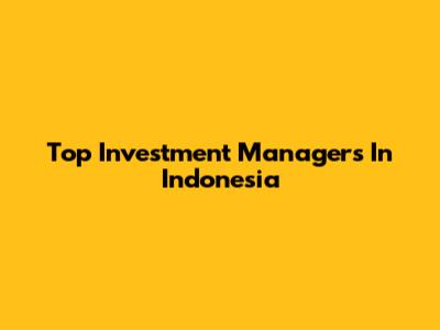 Top Investment Managers In Indonesia