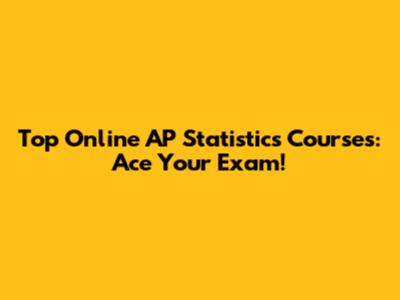 Top Online AP Statistics Courses: Ace Your Exam!