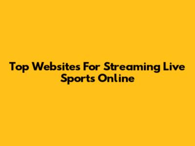 Top Websites For Streaming Live Sports Online