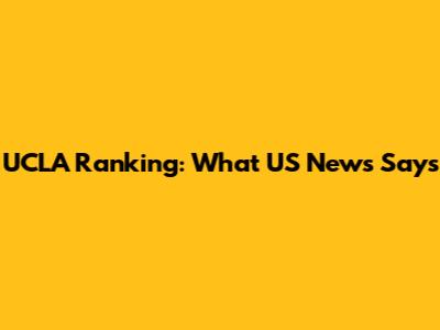 UCLA Ranking: What US News Says