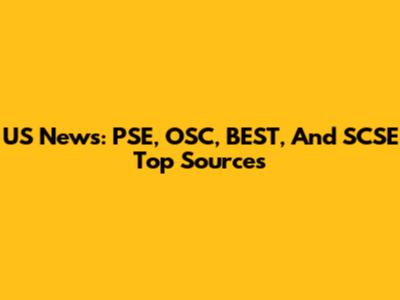 US News: PSE, OSC, BEST, And SCSE Top Sources
