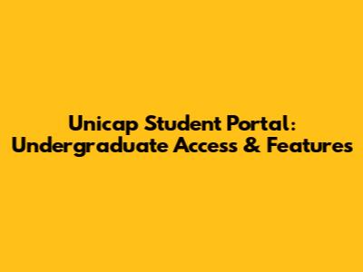 Unicap Student Portal: Undergraduate Access & Features