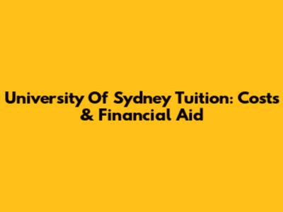University Of Sydney Tuition: Costs & Financial Aid